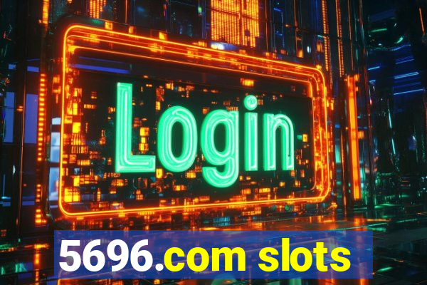 5696.com slots